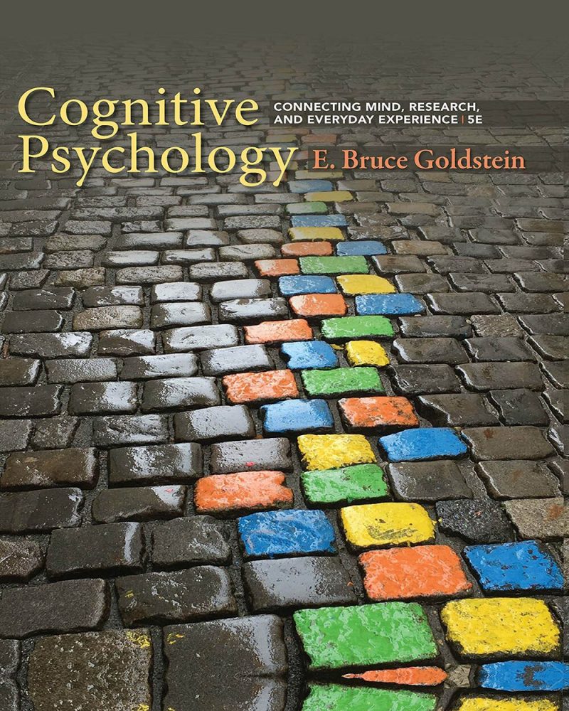 Cognitive Psychology: Connecting Mind, Research and Everyday Experience