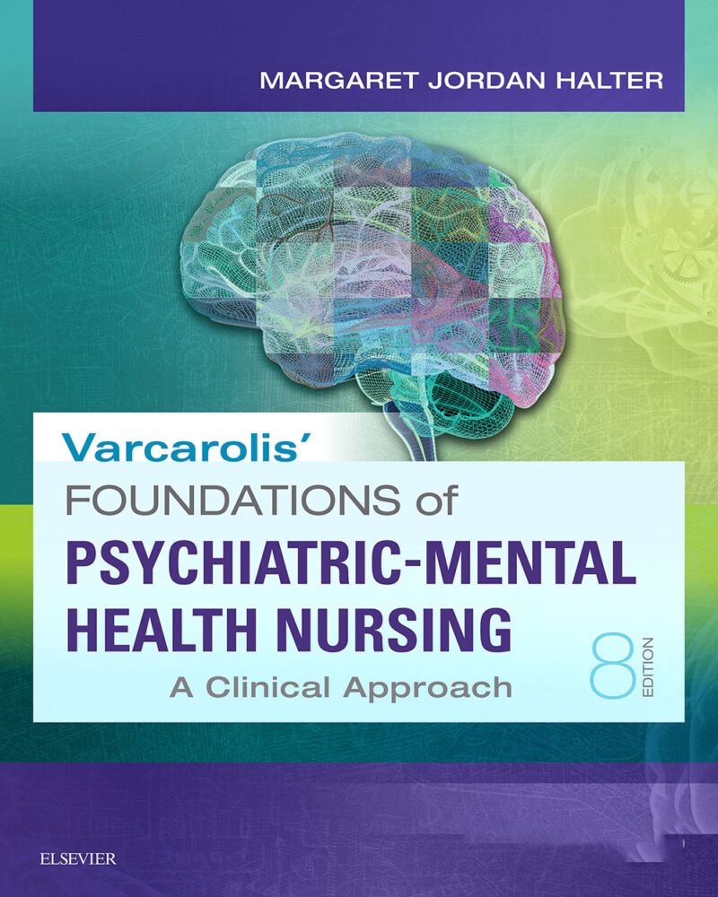 Varcarolis' Foundations of Psychiatric-Mental Health Nursing: A Clinical