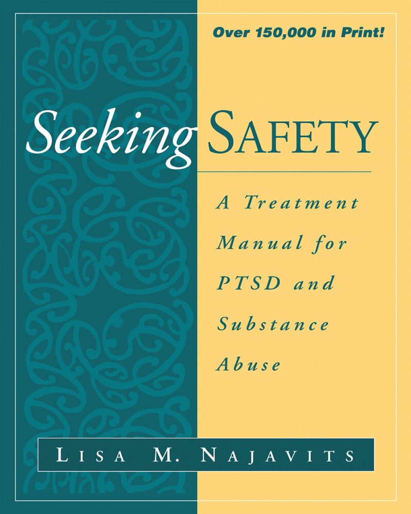 Seeking safety A treatment Manual for PTSD and Substance Abuse