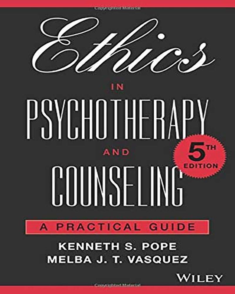 Ethics in Psychotherapy and Counseling: A Practical Guide