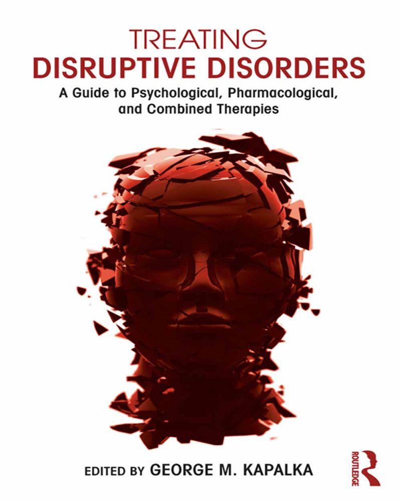 Treating Disruptive Disorders: A Guide to Psychological, Pharmacological, and Combined Therapies