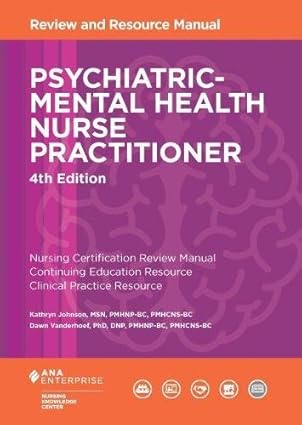 Psychiatric-Mental Health Nurse Practitioner Review and Resource Manual, 4th Edition 4th Edition