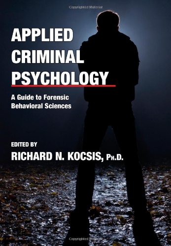 Applied criminal psychology : a guide to forensic behavioral sciences