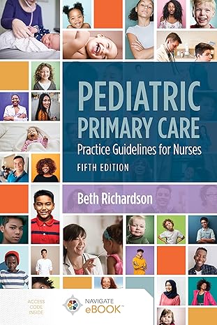 Pediatric Primary Care: Practice Guidelines for Nurses: Practice Guidelines for Nurses 5th Edition