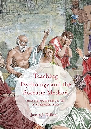 Teaching Psychology and the Socratic Method: Real Knowledge in a Virtual Age1st ed