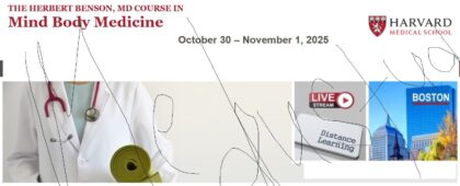 Harvard The Herbert Benson, MD Course in Mind Body Medicine 2024