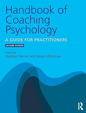 Handbook of Coaching Psychology: A Guide for Practitioners 2nd Edition