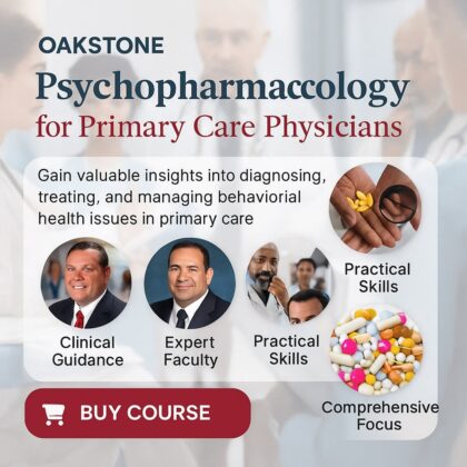 Oakstone Psychopharmacology for Primary Care Physicians 2024