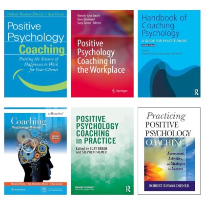 The Ultimate Guide to Positive Psychology Coaching. 6 Essential Books in One Powerful Volume  — 80% OFF!