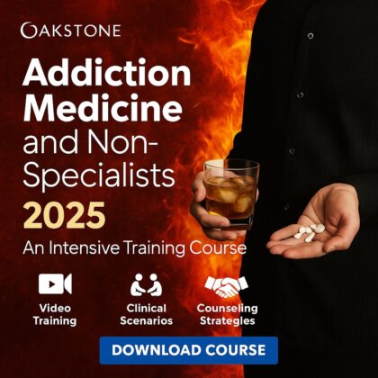 Oakstone Addiction Medicine for Non-Specialists 2025