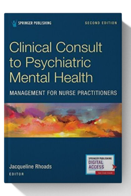 Clinical Consult to Psychiatric Mental Health Management for Nurse Practitioners – 2 Edition