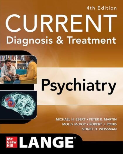CURRENT Diagnosis & Treatment: Psychiatry, 4th Edition 4th Edition