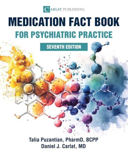 Medication Fact Book for Psychiatric Practice 7th ed. Edition