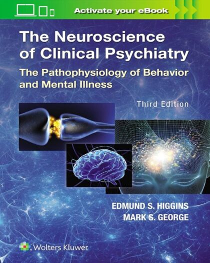 The Neuroscience of Clinical Psychiatry 3rd Edition