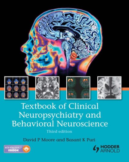 Textbook of Clinical Neuropsychiatry and Behavioral Neuroscience, Third Edition 3rd Edition