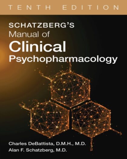 Schatzberg's Manual of Clinical Psychopharmacology (10) 10th Edition