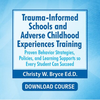 Trauma-Informed Schools and Adverse Childhood Experiences Training