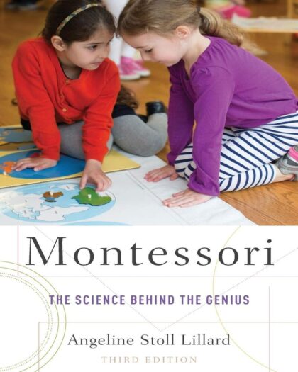 Montessori: The Science Behind the Genius - 3rd Edition
