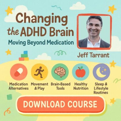 Changing the ADHD Brain: Moving Beyond Medication & Behavior Management