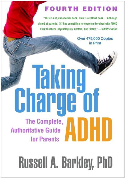 Taking Charge of ADHD: The Complete, Authoritative Guide for Parents - 3rd Edition