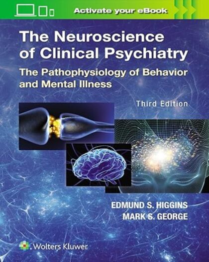 The Neuroscience of Clinical Psychiatry 3rd Edition