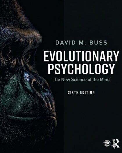 Evolutionary Psychology: The New Science of the Mind 6th Edition