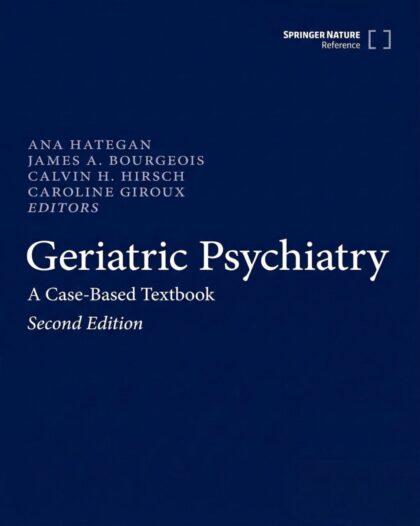 Geriatric Psychiatry: A Case-Based Textbook Second Edition