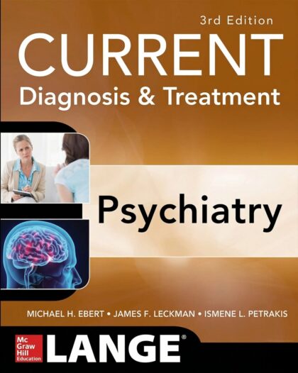 CURRENT Diagnosis & Treatment Psychiatry, Third Edition (LANGE CURRENT Series) 3rd Edition