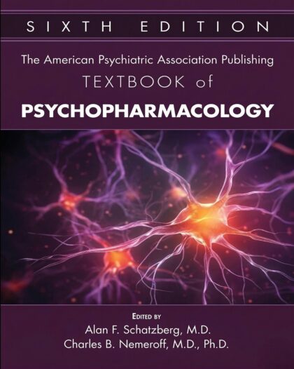 The American Psychiatric Association Publishing Textbook of Psychopharmacology