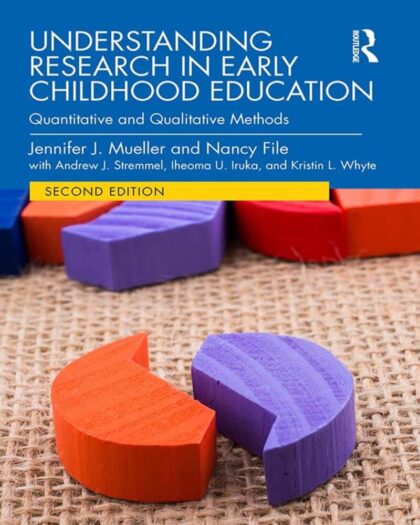 Understanding Research in Early Childhood Education: Quantitative and Qualitative Methods - 2nd Edition