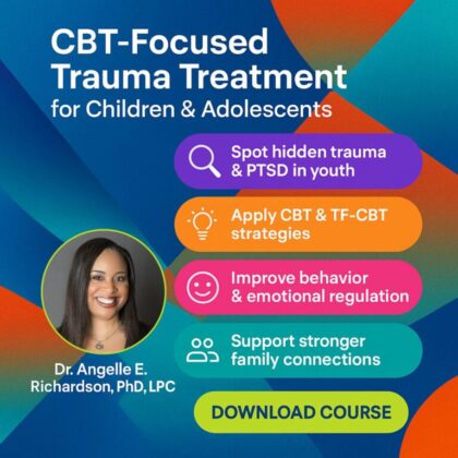 CBT-Focused Trauma Treatment for Children & Adolescents