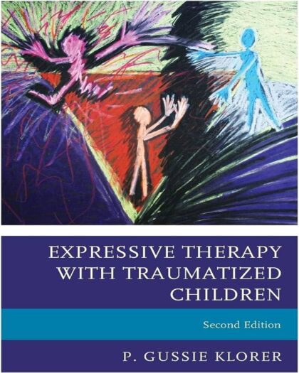 Expressive Therapy with Traumatized Children - 2nd Edition