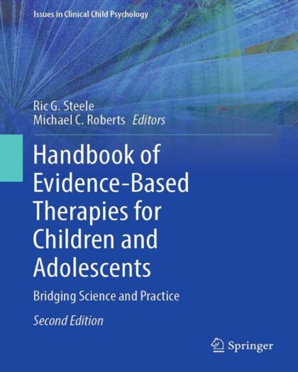 Handbook of Evidence-Based Therapies for Children and Adolescents: Bridging Science and Practice - 2nd Edition