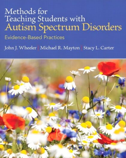 Methods for Teaching Students with Autism Spectrum Disorders: Evidence-Based Practices