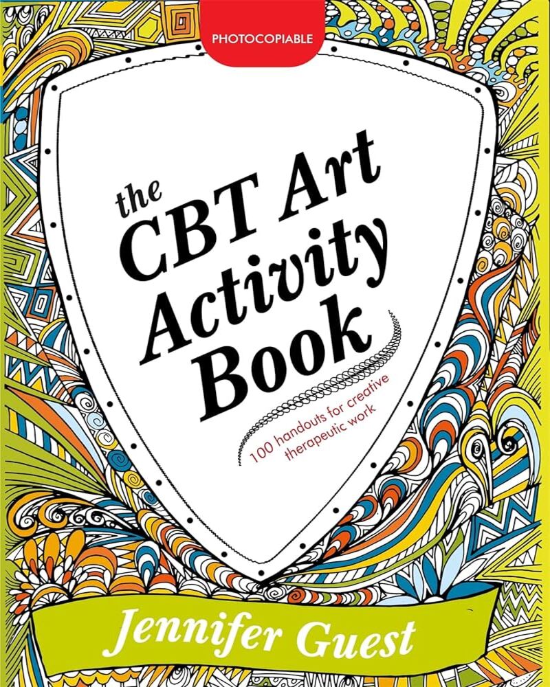 The CBT Art Activity Book: 100 illustrated handouts for creative therapeutic work
