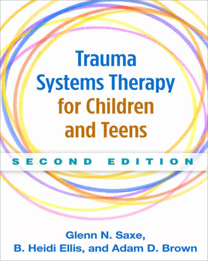 Trauma Systems Therapy for Children and Teens - 2nd Edition