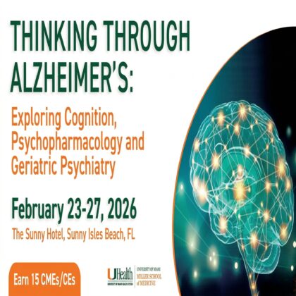University of Miami Thinking Through Alzheimer’s: Exploring Cognition, Psychopharmacology and Geriatric Psychiatry 2026