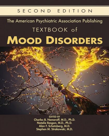 The American Psychiatric Association Publishing Textbook of Mood Disorders 2nd ed. Edition
