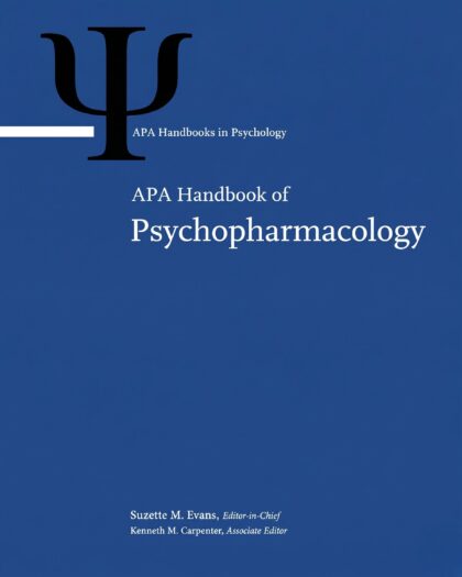 APA Handbook of Psychopharmacology (Volume 1) (APA Handbooks in Psychology® Series) 1st Edition