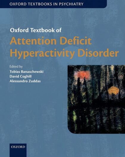 Oxford Textbook of Attention Deficit Hyperactivity Disorder (Oxford Textbooks in Psychiatry) 1st Edition, Kindle Edition
