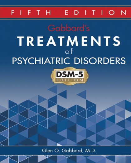 Gabbard's Treatments of Psychiatric Disorders