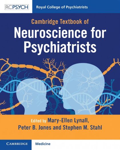 Cambridge Textbook of Neuroscience for Psychiatrists 1st Edition