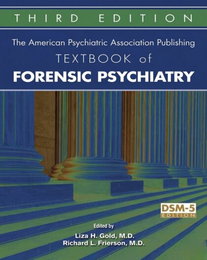 The American Psychiatric Association Publishing Textbook of Forensic Psychiatry 3 Revisedrd Edition
