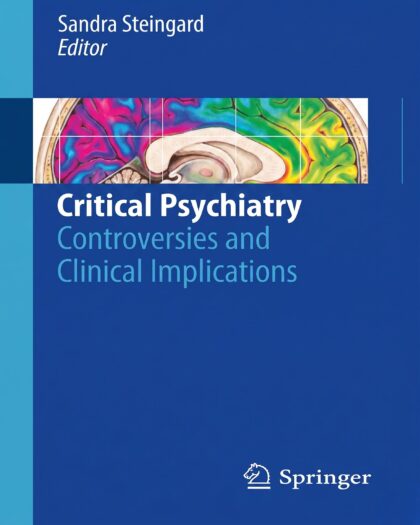Critical Psychiatry: Controversies and Clinical Implications