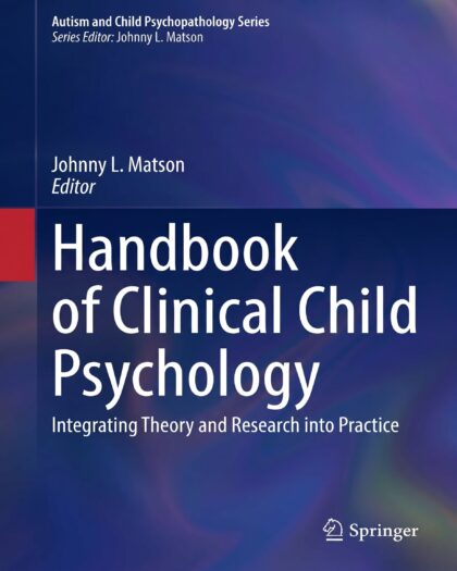 Handbook of Clinical Child Psychology: Integrating Theory and Research into Practice (Autism and Child Psychopathology Series)